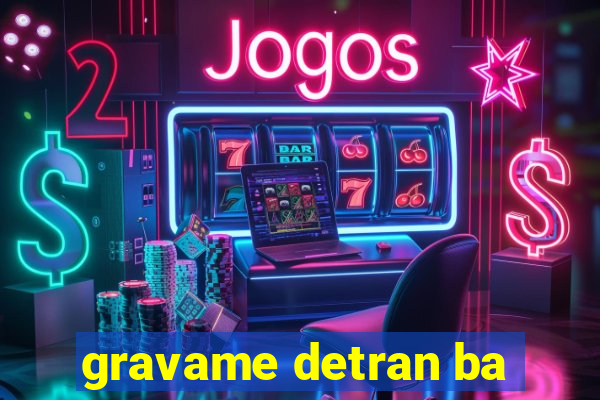 gravame detran ba